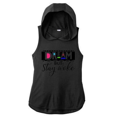 Dream But Stay Woke African American Civil Rights Gift Tee Gift Ladies PosiCharge Tri-Blend Wicking Draft Hoodie Tank