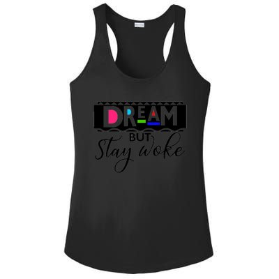 Dream But Stay Woke African American Civil Rights Gift Tee Gift Ladies PosiCharge Competitor Racerback Tank