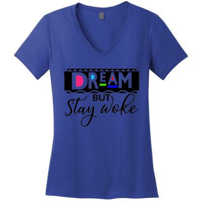 Dream But Stay Woke African American Civil Rights Gift Tee Gift Women's V-Neck T-Shirt