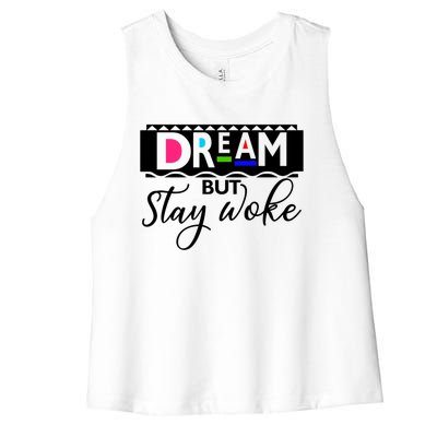 Dream But Stay Woke African American Civil Rights Gift Tee Gift Women's Racerback Cropped Tank