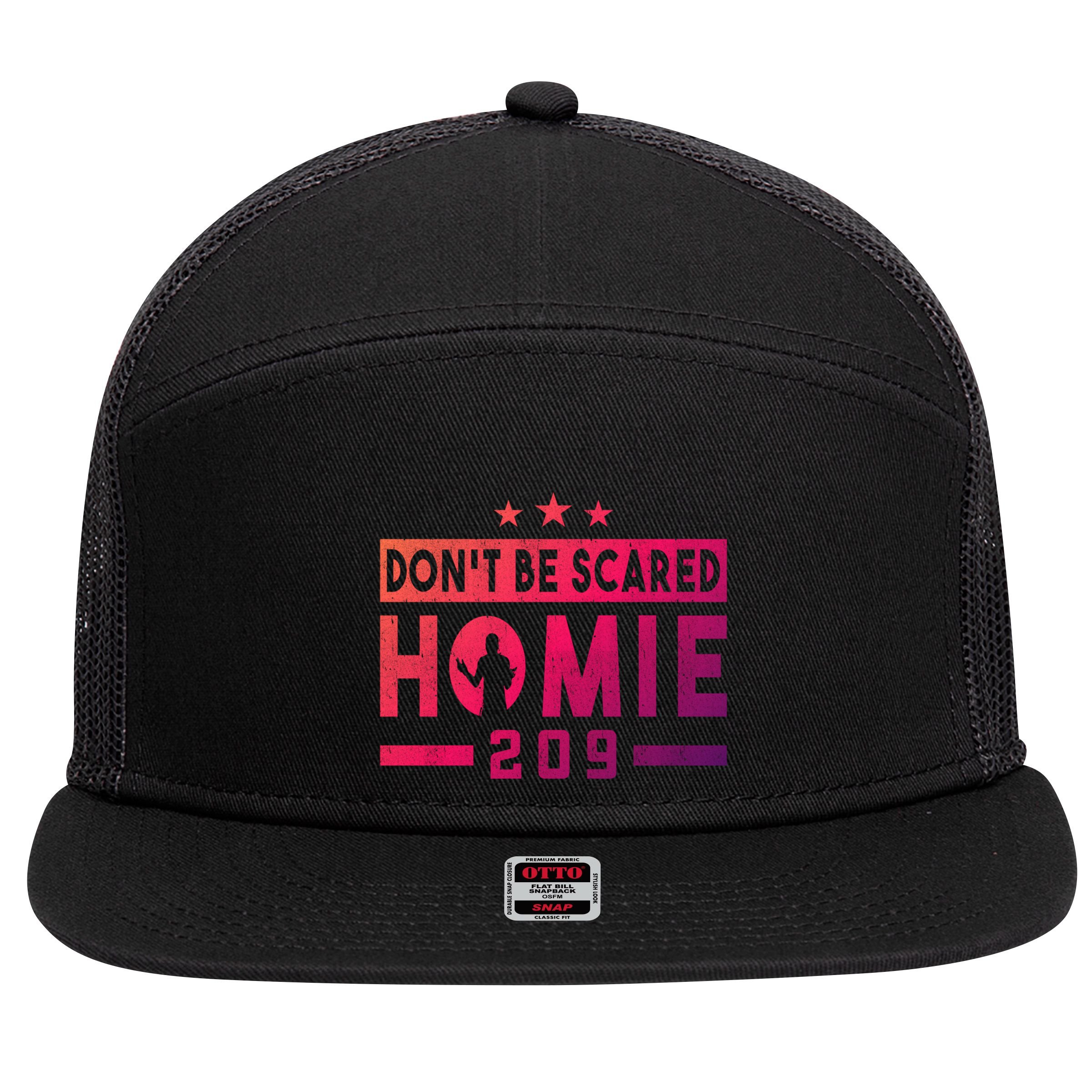 DonT Be Scared Homie 209 Stockton Mma Mixed Martial Arts Gift 7 Panel Mesh Trucker Snapback Hat