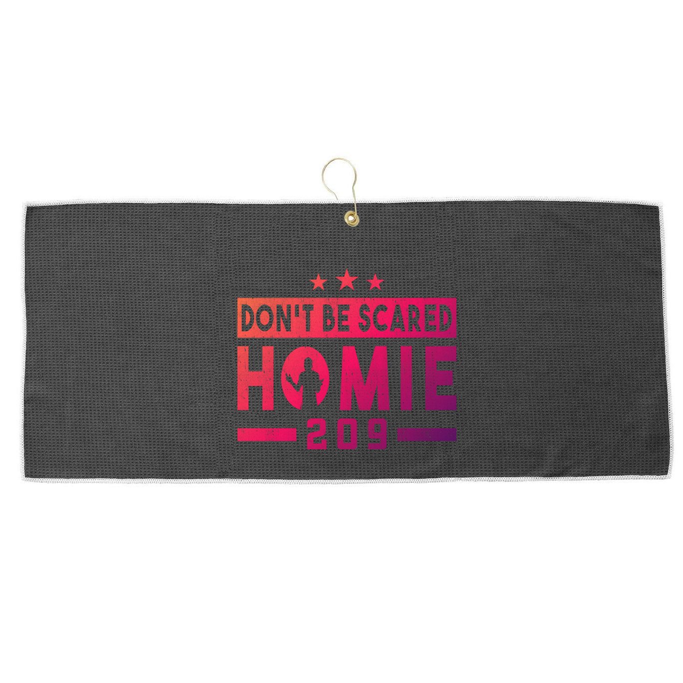 DonT Be Scared Homie 209 Stockton Mma Mixed Martial Arts Gift Large Microfiber Waffle Golf Towel