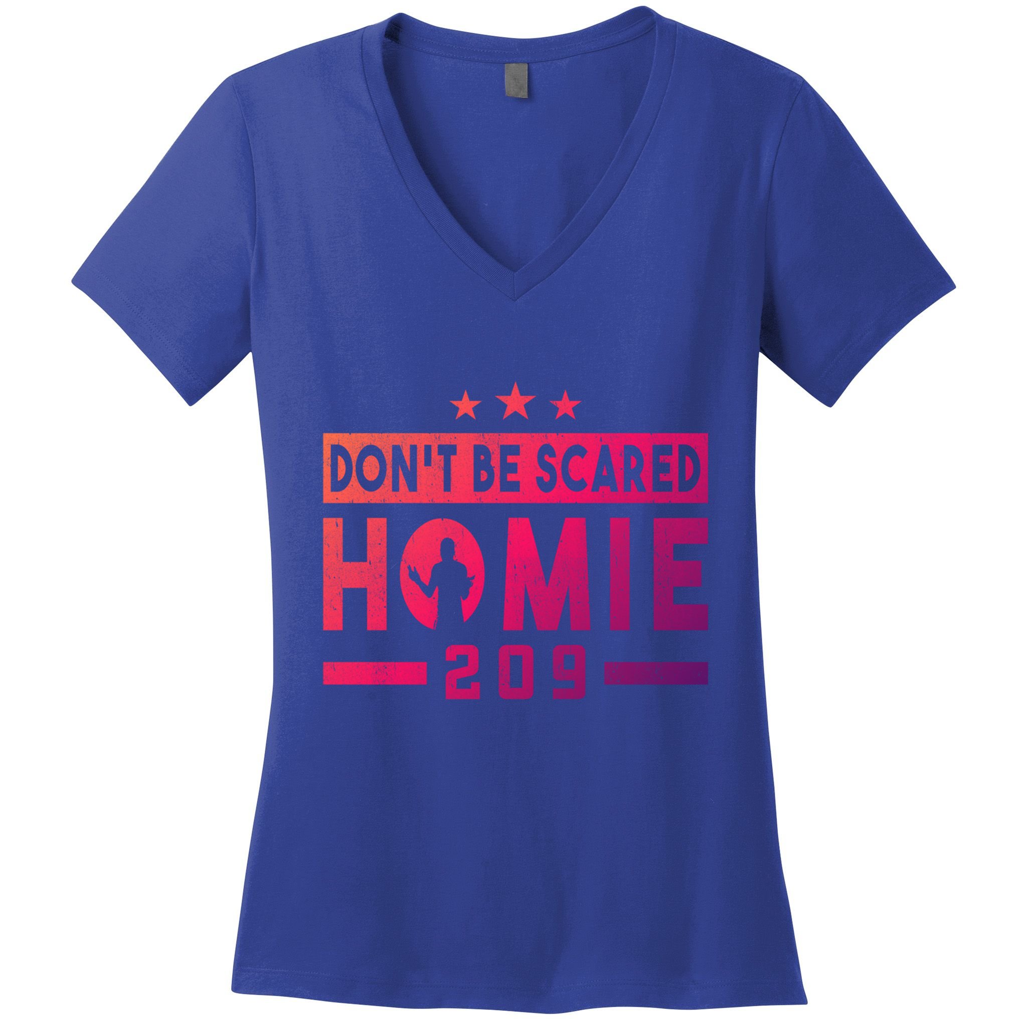 DonT Be Scared Homie 209 Stockton Mma Mixed Martial Arts Gift Women's V-Neck T-Shirt