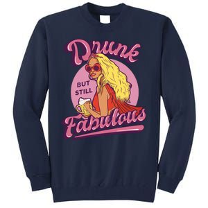 Drunk But Still Fabulous Tall Sweatshirt