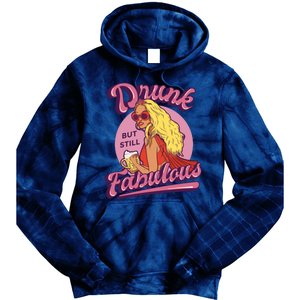 Drunk But Still Fabulous Tie Dye Hoodie