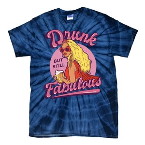 Drunk But Still Fabulous Tie-Dye T-Shirt