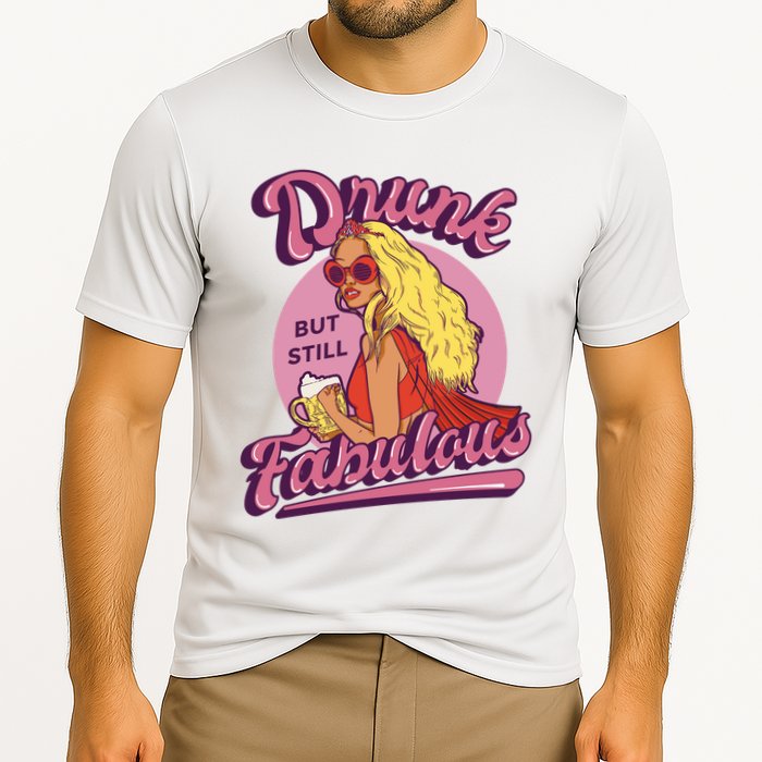 Drunk But Still Fabulous Performance Shirt