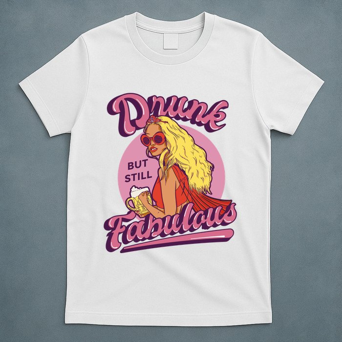 Drunk But Still Fabulous T-Shirt