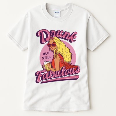 Drunk But Still Fabulous Tall T-Shirt