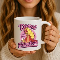 Drunk But Still Fabulous Mug