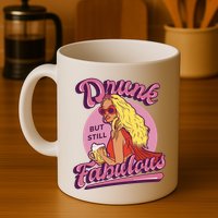 Drunk But Still Fabulous Mug