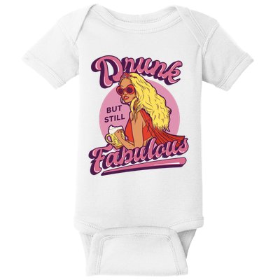 Drunk But Still Fabulous Baby Bodysuit