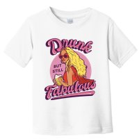 Drunk But Still Fabulous Toddler T-Shirt