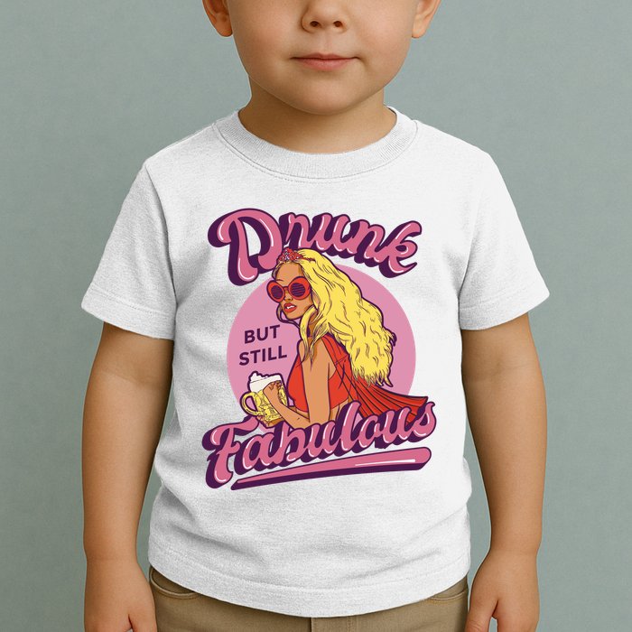 Drunk But Still Fabulous Toddler T-Shirt