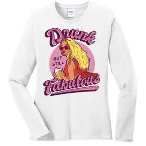 Drunk But Still Fabulous Ladies Long Sleeve Shirt