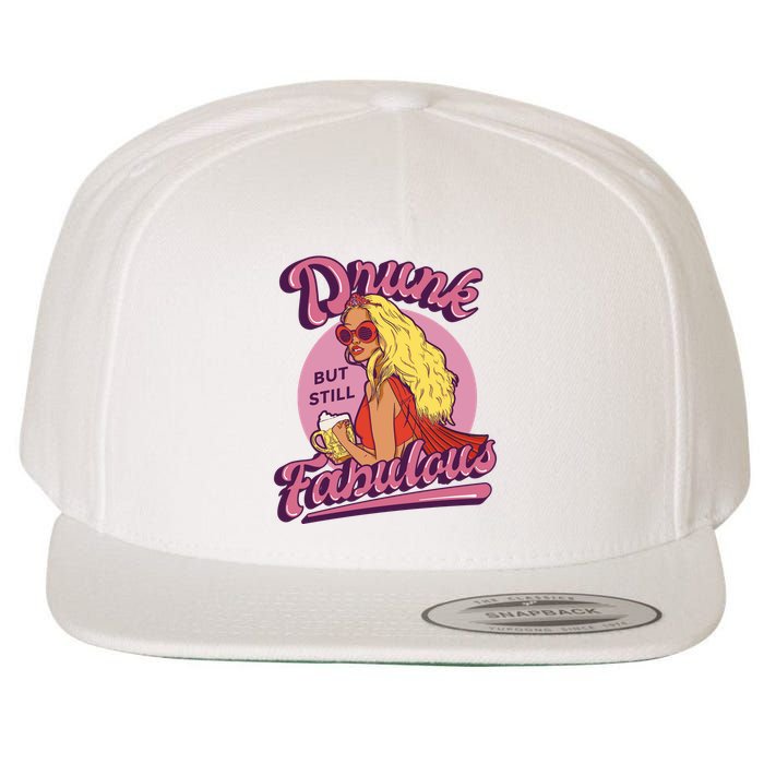 Drunk But Still Fabulous Wool Snapback Cap