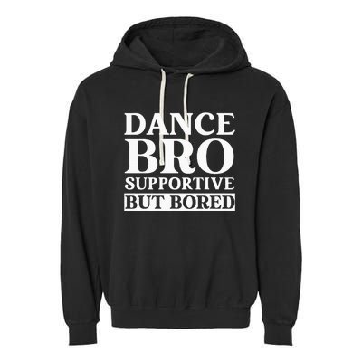 Dance Bro Supportive But Bored Funny Dance Garment-Dyed Fleece Hoodie