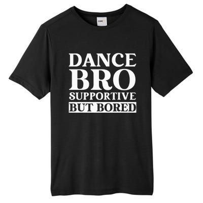 Dance Bro Supportive But Bored Funny Dance Tall Fusion ChromaSoft Performance T-Shirt