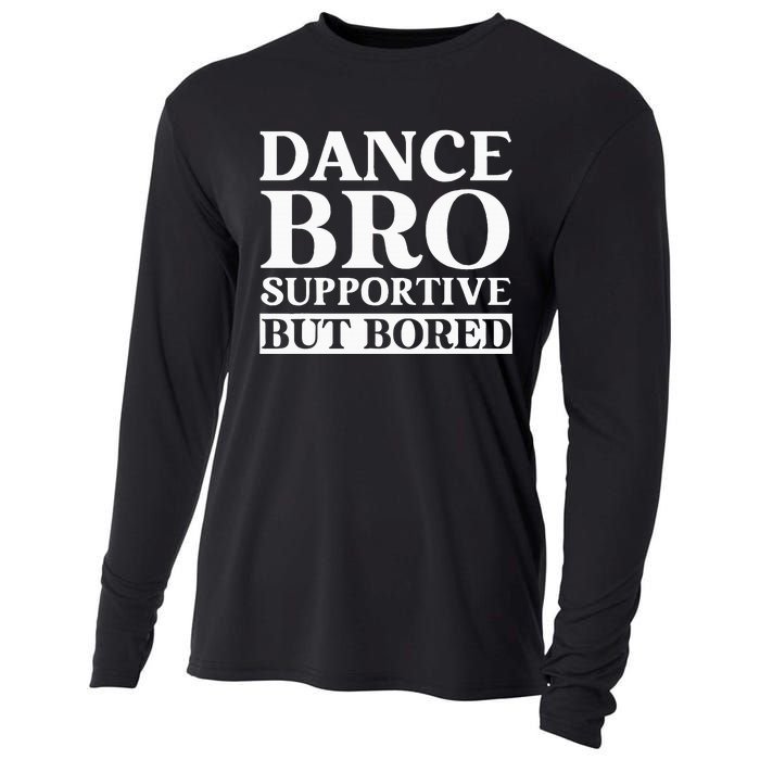 Dance Bro Supportive But Bored Funny Dance Cooling Performance Long Sleeve Crew