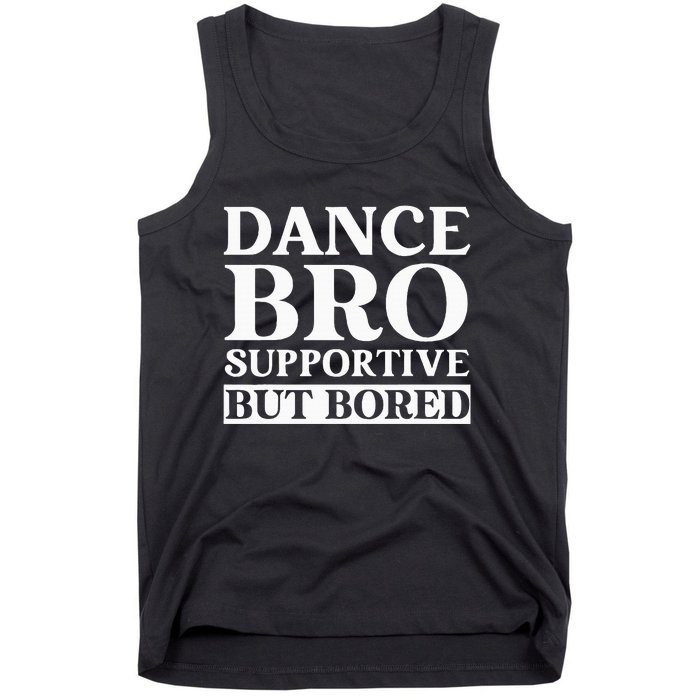 Dance Bro Supportive But Bored Funny Dance Tank Top