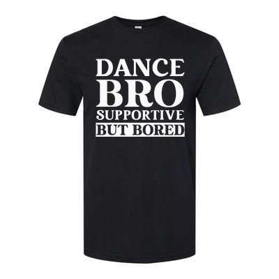 Dance Bro Supportive But Bored Funny Dance Softstyle CVC T-Shirt