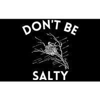 Don't Be Salty Funny Sarcastic Bumper Sticker