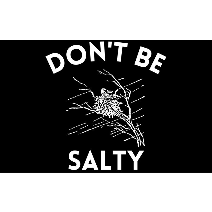 Don't Be Salty Funny Sarcastic Bumper Sticker