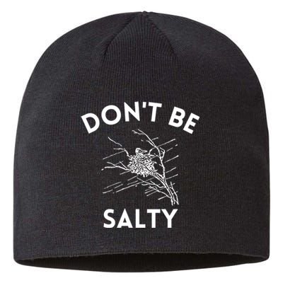 Don't Be Salty Funny Sarcastic Sustainable Beanie