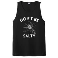 Don't Be Salty Funny Sarcastic PosiCharge Competitor Tank