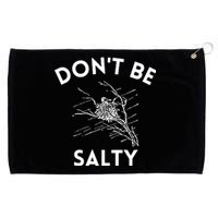 Don't Be Salty Funny Sarcastic Grommeted Golf Towel