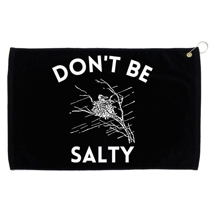 Don't Be Salty Funny Sarcastic Grommeted Golf Towel