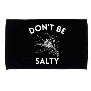 Don't Be Salty Funny Sarcastic Microfiber Hand Towel