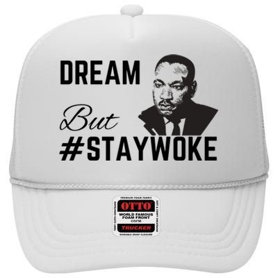 Dream But #Staywoke High Crown Mesh Back Trucker Hat