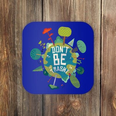 Don't Be Trashy Recycle Save Our Climate Change Earth Day Gift Coaster