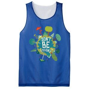 Don't Be Trashy Recycle Save Our Climate Change Earth Day Gift Mesh Reversible Basketball Jersey Tank