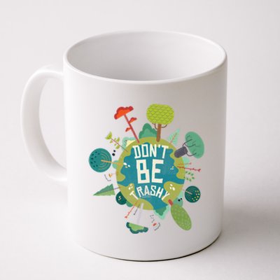 Don't Be Trashy Recycle Save Our Climate Change Earth Day Gift Coffee Mug