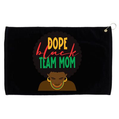 Dope Black Team Mom Appreciation Black History Gift Grommeted Golf Towel