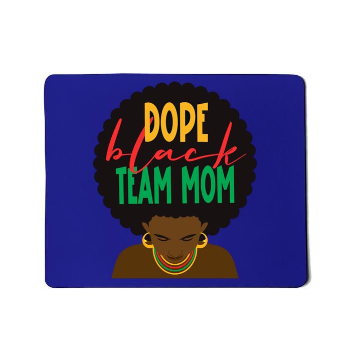 Dope Black Team Mom Appreciation Black History Gift Mousepad