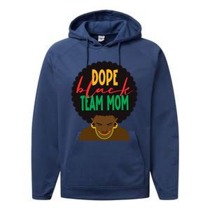 Dope Black Team Mom Appreciation Black History Gift Performance Fleece Hoodie