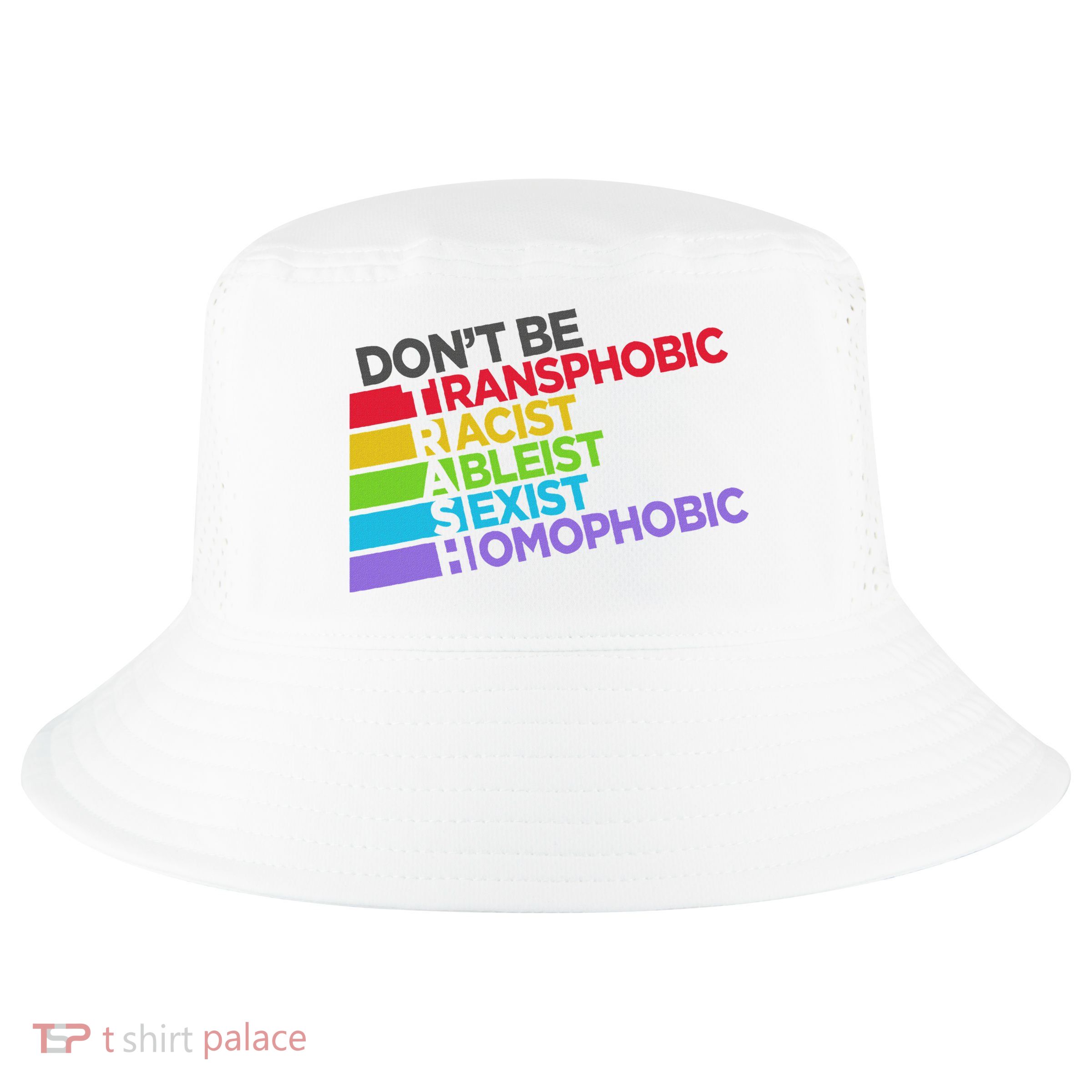 Don't Be Trash Transphobic Racist Ableist Sexist Funny Sayin Cool Comfort Performance Bucket Hat