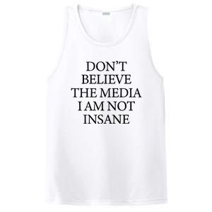 DonT Believe The Media I Am Not Insane PosiCharge Competitor Tank