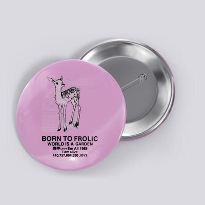 Deer Born To Frolic World Is A Garden Love Em All 1989 Button