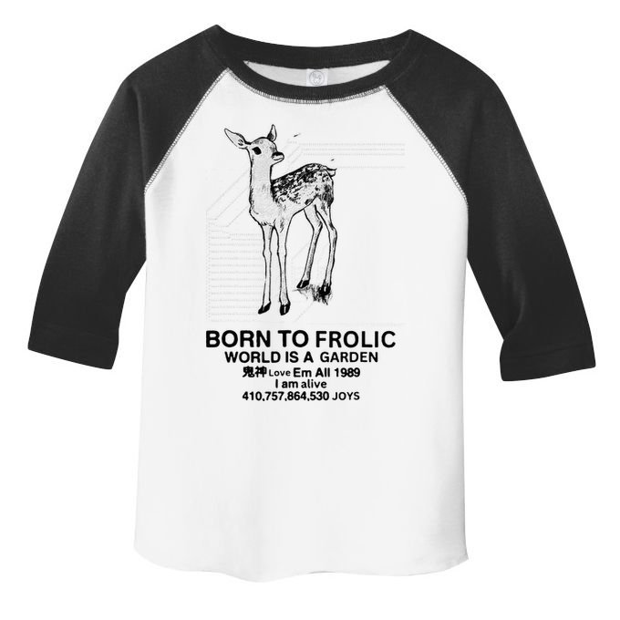 Deer Born To Frolic World Is A Garden Love Em All 1989 Toddler Fine Jersey T-Shirt