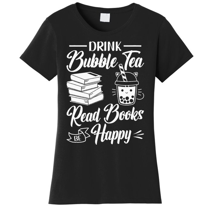 Drink Bubble Tea Read Books Be Happy Cute Kawaii Boba Tea Women's T-Shirt