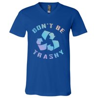 Don't Be Trashy Reduce Reuse Recycle Happy Earth Day Cute Gift V-Neck T-Shirt