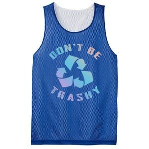 Don't Be Trashy Reduce Reuse Recycle Happy Earth Day Cute Gift Mesh Reversible Basketball Jersey Tank