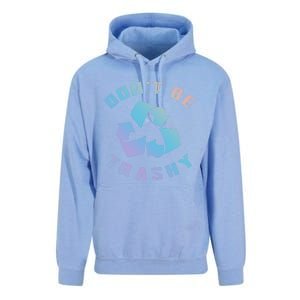 Don't Be Trashy Reduce Reuse Recycle Happy Earth Day Cute Gift Unisex Surf Hoodie