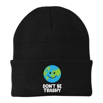 Don't Be Trashy Save The Planet Nature Earth Funny Gift Beanie
