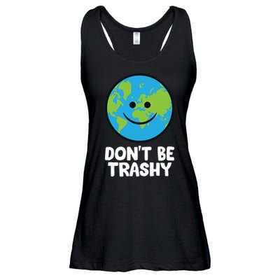 Don't Be Trashy Save The Planet Nature Earth Funny Gift Ladies Essential Flowy Tank