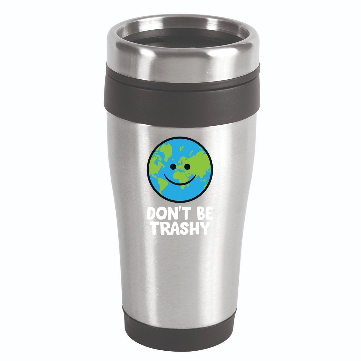 Don't Be Trashy Save The Planet Nature Earth Funny Gift 16oz Travel Tumbler